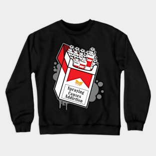 CAUTION: SPRAY IS ADDICING Crewneck Sweatshirt